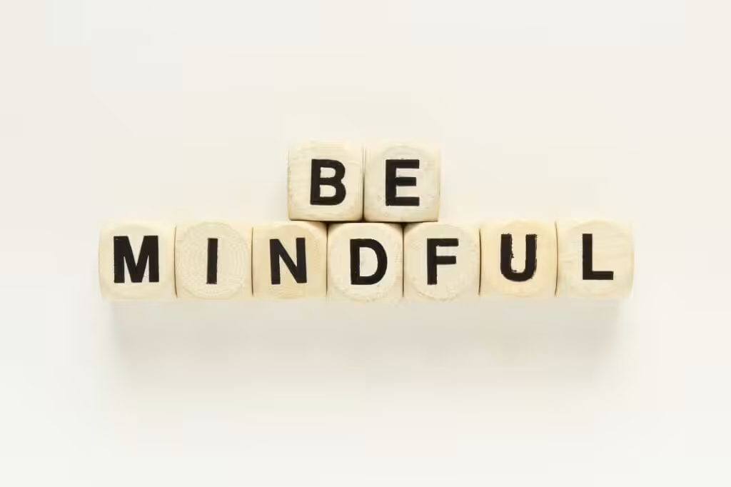 Be mindful